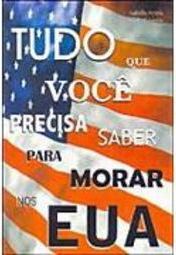 Tudo que Você Precisa Saber para Morar nos EUA