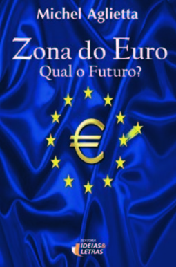 Zona do euro: qual o futuro?