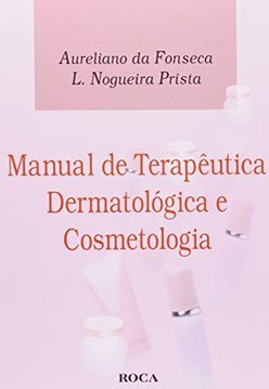 Manual de Terapêutica Dermatológica e Cosmetologia