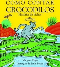 Como Contar Crocodilos: Histórias de Bichos