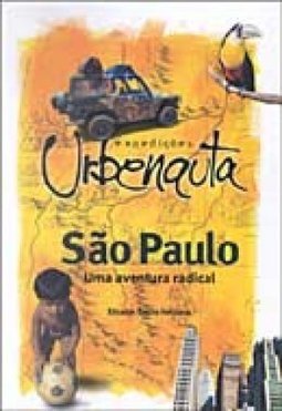 Expedições Urbenauta: São Paulo: uma Aventura Radical