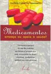 Medicamentos: Ameaça ou Apoio à Saúde?