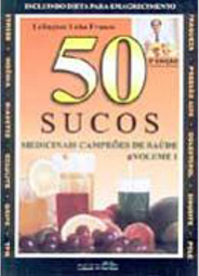 50 Sucos Medicinais Campeões de Saúde - vol. 1