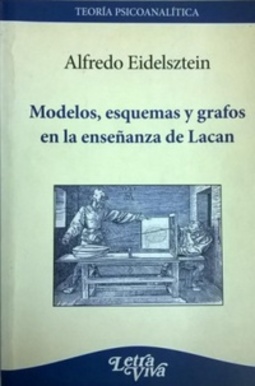 Modelos, Esquemas Y Grafos En La Enseñanza De Lacan