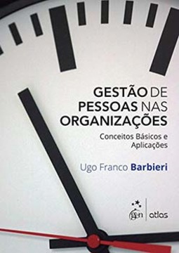 Gestão de pessoas nas organizações: Conceitos básicos e aplicações