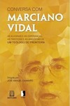 Conversa com Marciano Vidal