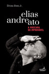Elias Andreato - A máscara do improvável