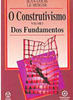 Construtivismo dos Fundamentos, O - Importado - vol. 1