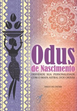 Odus de nascimento: desvende sua personalidade com o mapa astral dos Orixás