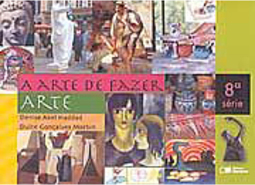 Arte de Fazer Arte, A - 8 série - 1 grau