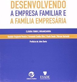 Desenvolvendo a Empresa Familiar e a Família Empresária