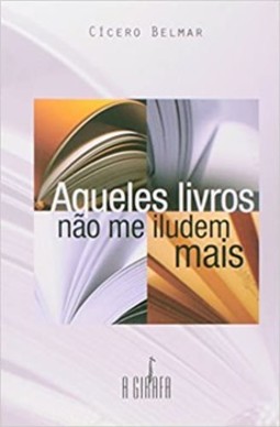 Aqueles livros não me iludem mais