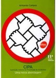 CIPA - Comissão Interna de Prevenção de Acidentes: Uma Nova Abordagem