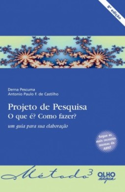 Projeto de pesquisa: O que é? Como fazer? um guia para sua elaboração