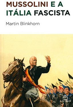 MUSSOLINI E A ITALIA FASCISTA