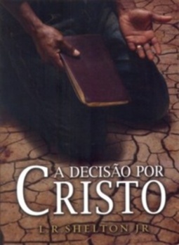 A Decisão Por Cristo
