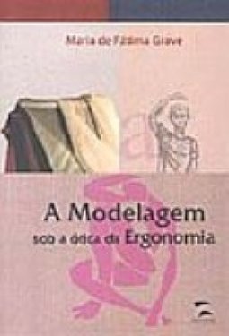 A Modelagem: Sob a Ótica da Ergonomia