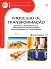 Processo de transformação: conceitos, características e aplicações de termoformagem e rotomoldagem de termoplásticos