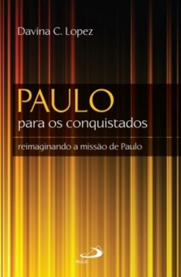 Paulo para os conquistados: reimaginando a missão de Paulo