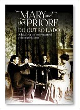 Do Outro Lado - A História do Sobrenatural e do Espiritismo