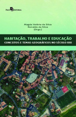 Habitação, trabalho e educação: conceitos e temas geográficos no século XXI