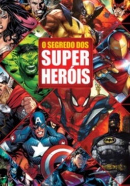 O Segredo dos Super Heróis