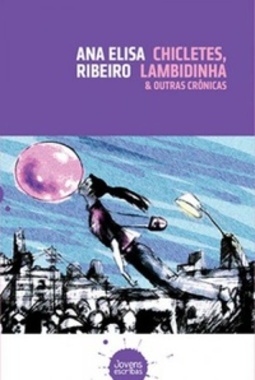 Chicletes, lambidinha e outras crônicas