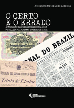 O certo e o errado: a fabricação da ortografia brasileira da língua portuguesa pela Academia Brasileira de Letras