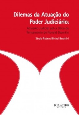 Dilemas da atuação do poder judiciário: ativismo judicial sob a ótica do pensamento de Ronald Dworkin