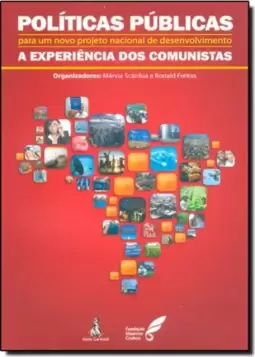Políticas Públicas Para Um Novo Projeto Nacional de Desenvolvimento: A Experiência dos Comunistas
