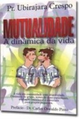 Mutualidade : a Dinâmica da Vida