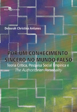 Por um conhecimento sincero no mundo falso: teoria crítica, pesquisa social empírica e the authoritarian personality