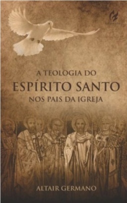 A Teologia do Espírito Santo nos Pais da Igreja