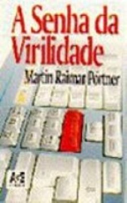 A Senha da Virilidade