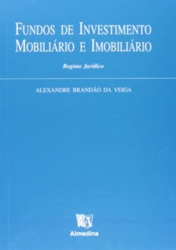 Fundos de investimento mobiliário e imobiliário: regime jurídico