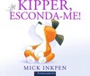 Kipper - Kipper, Esconda-Me!