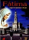 Fátima: Lugar de esperança e paz