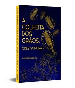 A colheita dos grãos: odes sonoras