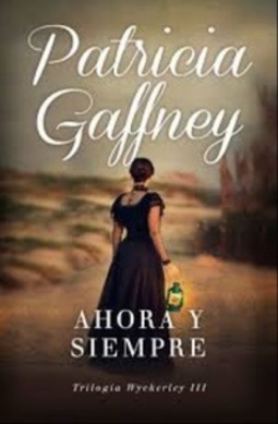 Ahora y siempre (Wyckerley Trilogy #3)