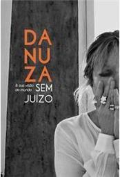 Danuza & Sua Visão de Mundo Sem Juízo