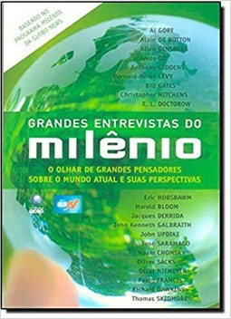 Grandes Entrevistas Do Milenio O Olhar De Grandes Pensadores Sobre O Mundo Atual E Suas Perspectivas