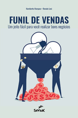 Funil de vendas: um jeito fácil para você realizar bons negócios