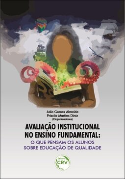 Avaliação institucional no ensino fundamental: o que pensam os alunos sobre educação de qualidade