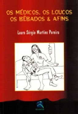 Os médicos, os loucos, os bêbados e afins