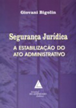 Segurança jurídica: A estabilização do ato administrativo