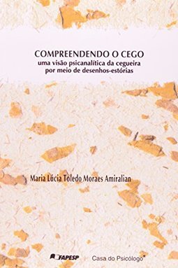 Compreendendo o Cego: uma Visão Psicanalítica da Cegueira por Meio...