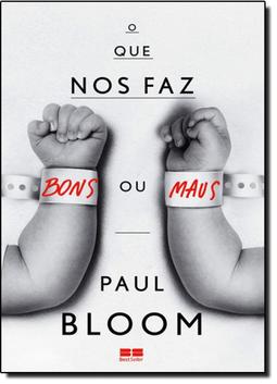 O Que Nos Faz Bons ou Maus