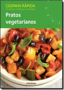 Pratos Vegetarianos - Cozinha Rapida