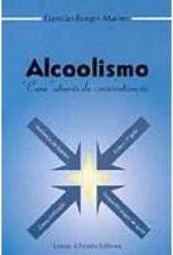 Alcoolismo: "Cura" através da conscientização