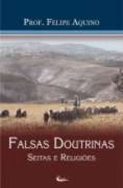 Falsas Doutrinas: Seitas & Religiões